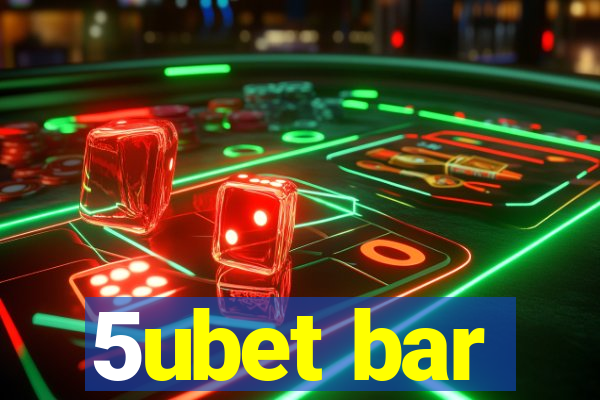 5ubet bar